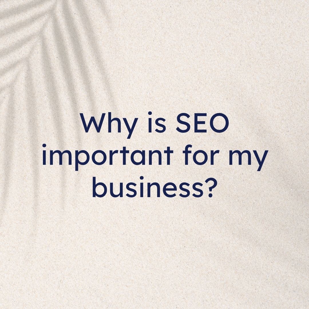 Why is SEO important for my business